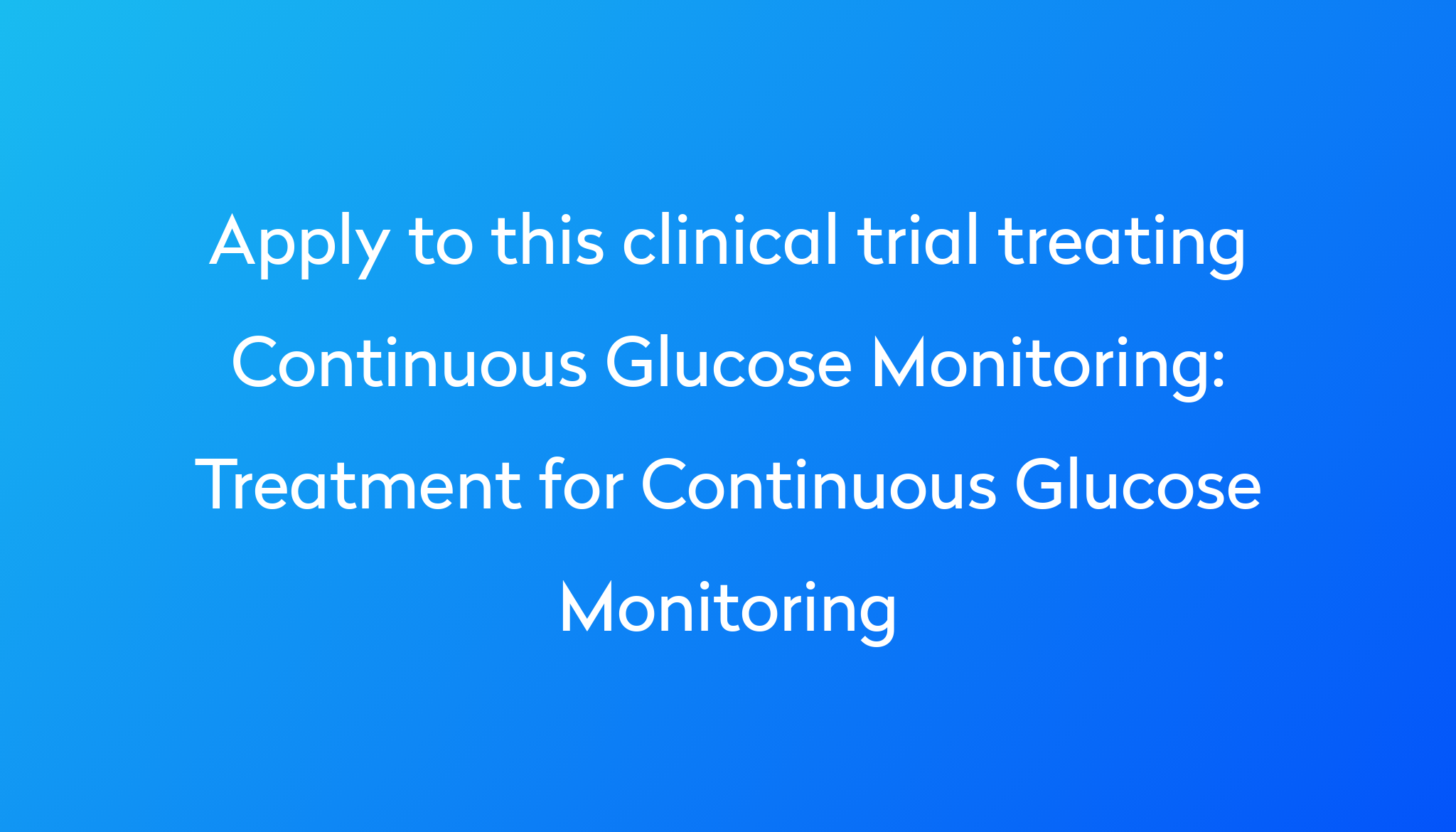 treatment-for-continuous-glucose-monitoring-clinical-trial-2023-power